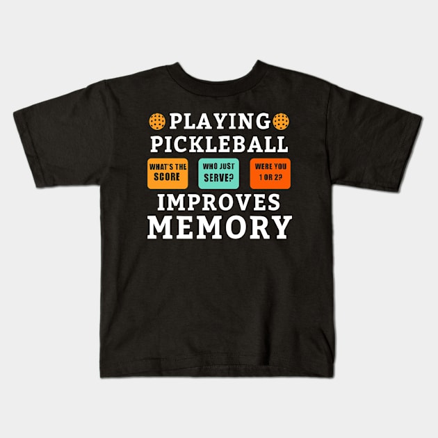 Playing Pickleball Improves Memory Pickleball Kids T-Shirt by starryskin